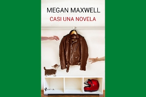 Reseña de Casi una novela, de Megan Maxwell.